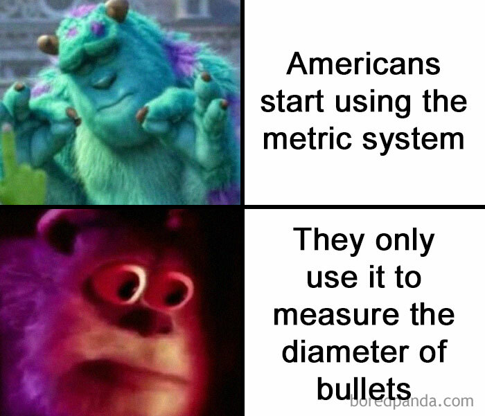 Metric System? Nope!