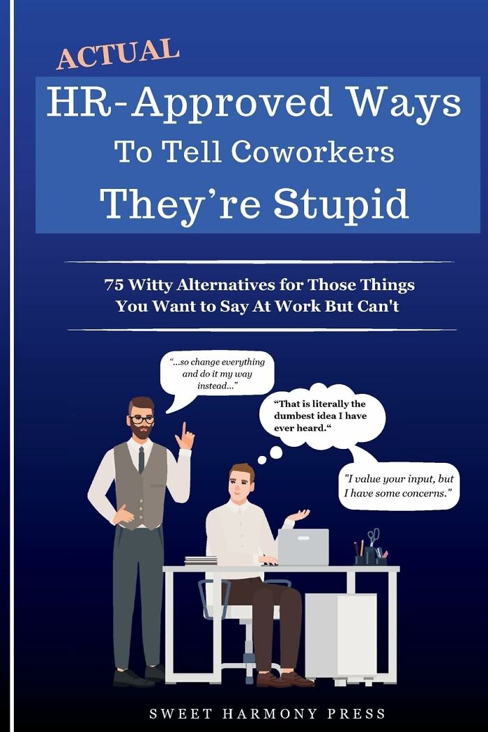 "Actual HR-Approved Ways To Tell Coworkers They're Stupid"How To Dodge Awkward Work Moments Without Getting Fired (Or Punched)