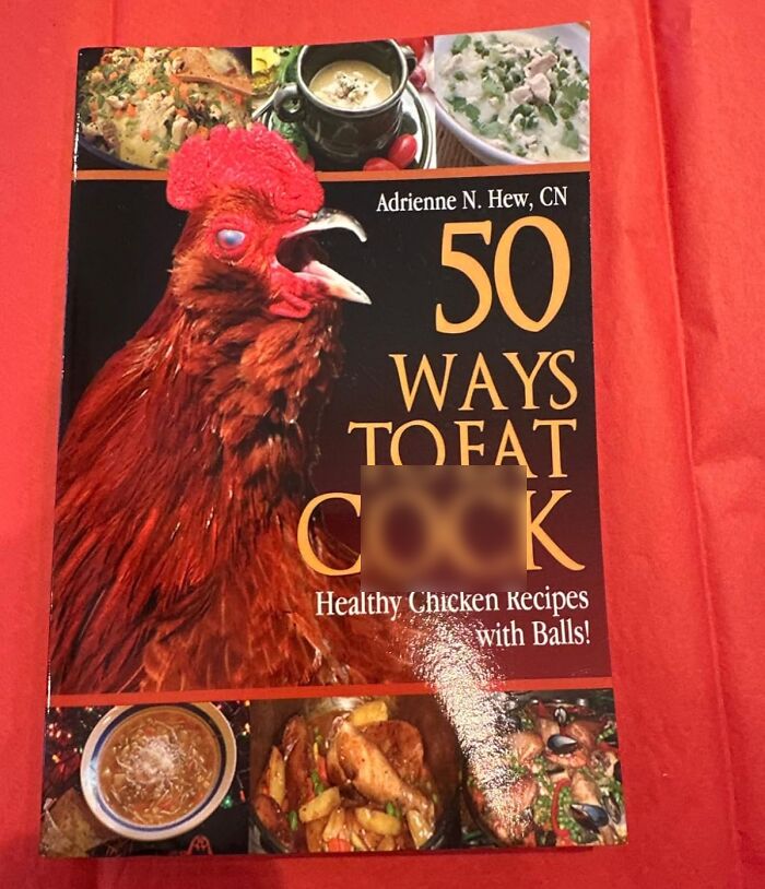 50 Ways To Eat Cock: Healthy Chicken Recipes With Balls!The Cookbook You Definitely Don't Wanna Leave Around When The In-Laws Visit