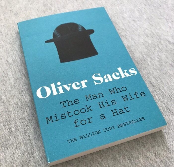"The Man Who Mistook His Wife For A Hat"When Your Brain Decides To Mix Things Up, Expect The Unexpected