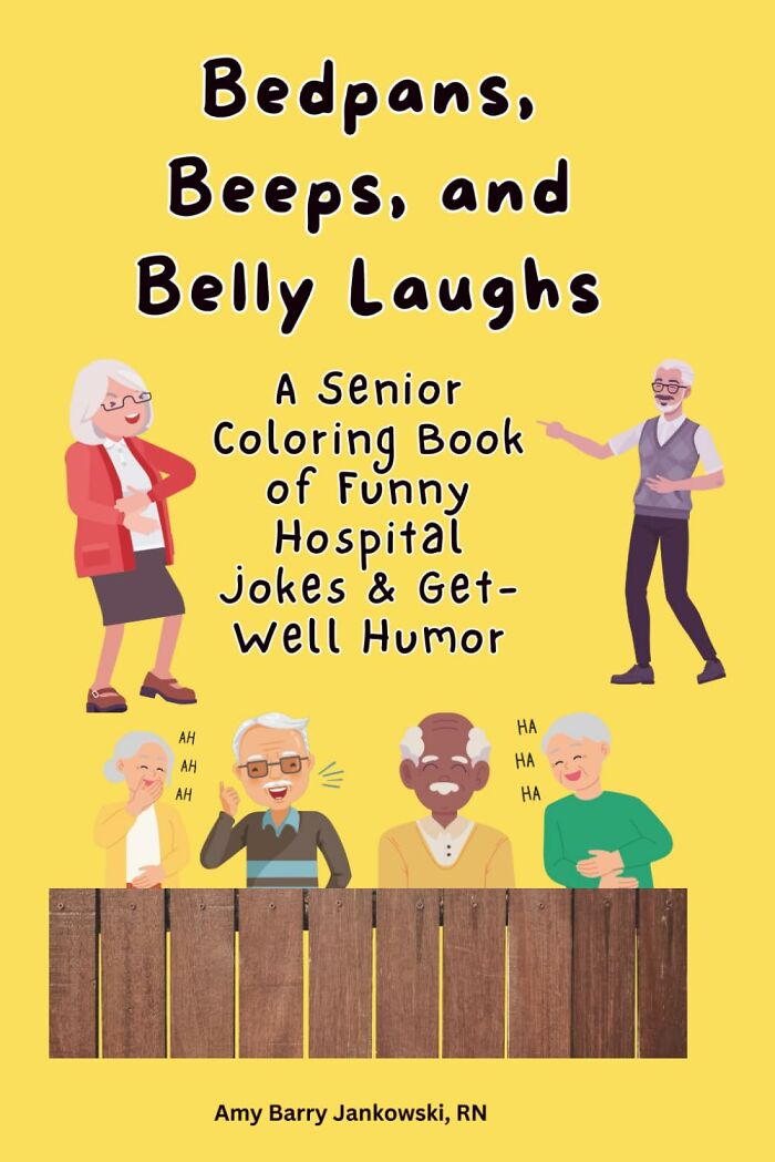 Bedpans, Beeps, And Belly Laughs: Senior Hospital Joke Coloring BookProof A Hospital Stay Can Be A Laugh Riot - At Least On Paper