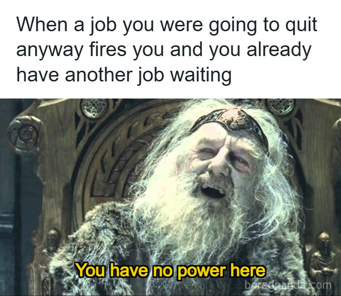 Getting Fired? These 50 Memes Will Totally Crack You Up (Even If It Sucks)