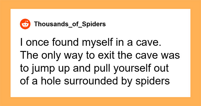 Wait, People Shared Their Scariest Moments And They’re Wild