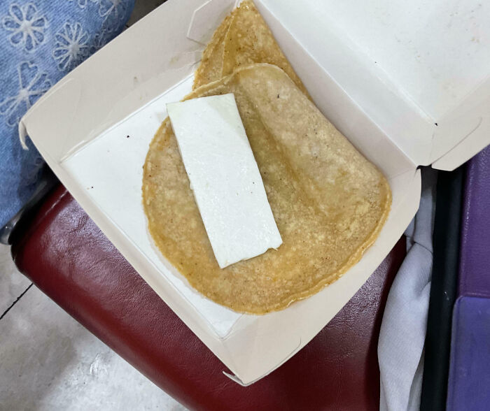 Ordered A Cheese Quesadilla And... Well, This Happened