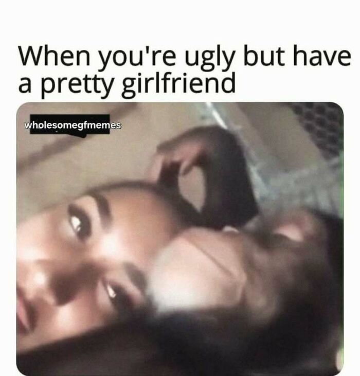 40 Hilariously Cute Memes That Nail What It's Like To Have The Best Girlfriend Ever