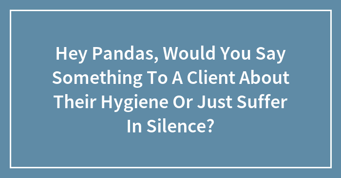 People Who Show Up to Appointments Like… Did You Even Try?