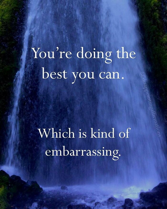 Let's Get Real: 59 Anti-Positive Affirmations That Are Weirdly Funny