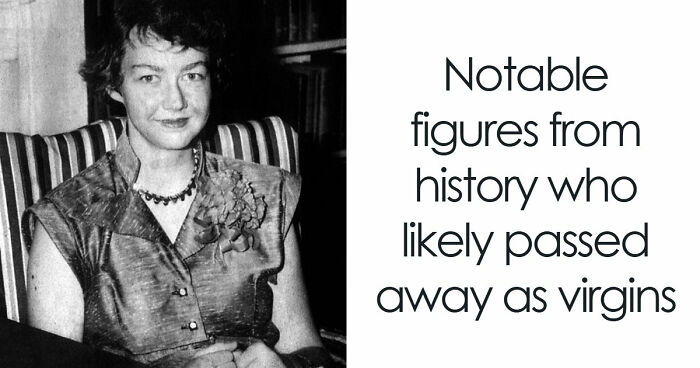 15 Famous Folks From History Who Probably Never Dipped Their Toes in Romance