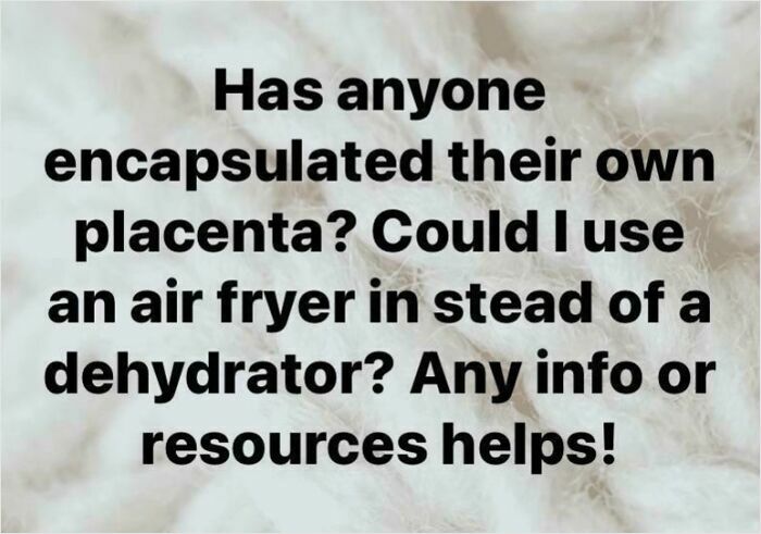 Air Fried Placenta, Anyone?