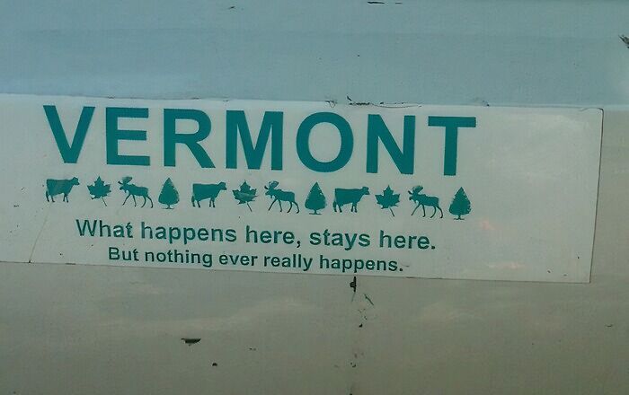 Vermont: What Happens Here, Definitely Stays Here