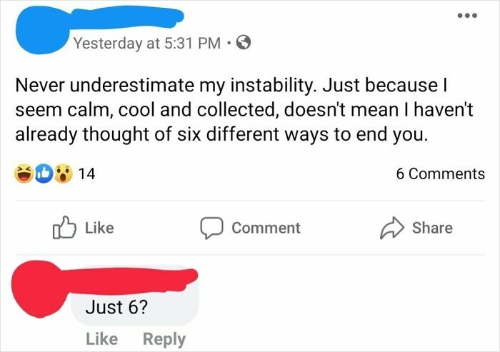 Six Different Ways To End You? Chill, Dude