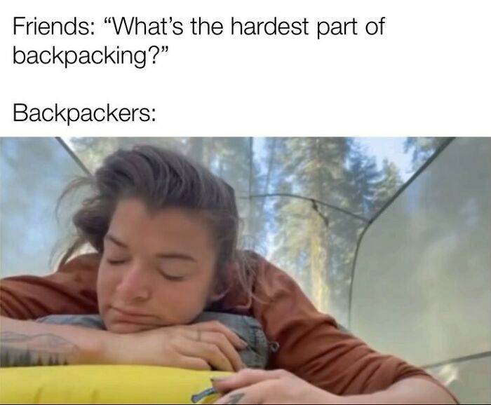 Wait, They Actually Made Memes About Hiking And Camping? Yes, And They're Hilarious!