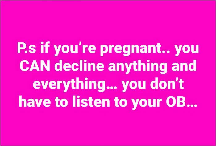 I Don’t Need To Listen To My OB. I’m A Mom! (Said No Doctor Ever)