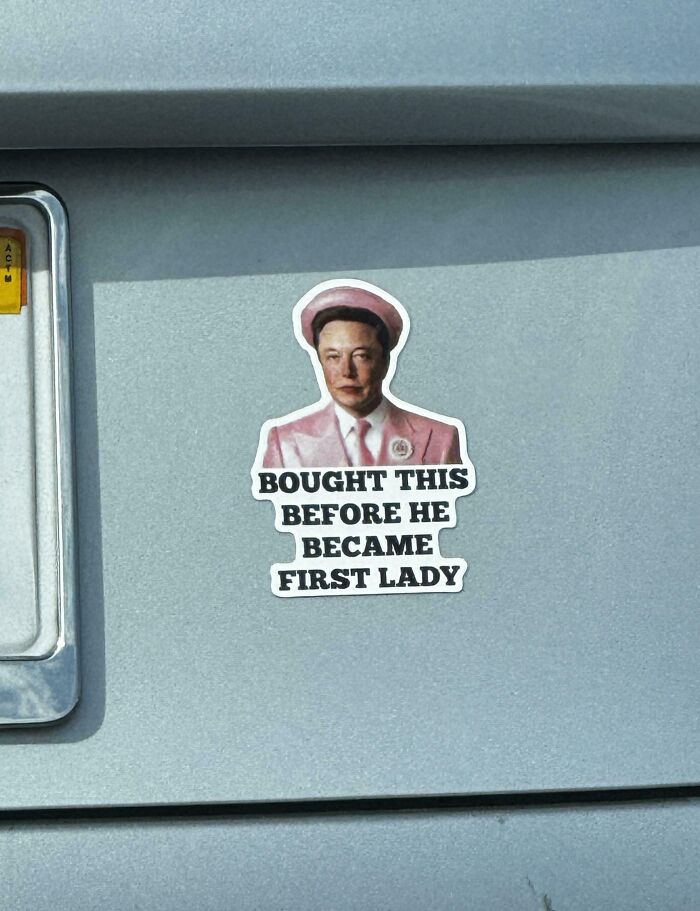 Elon, The First Lady? Sticker Twist!