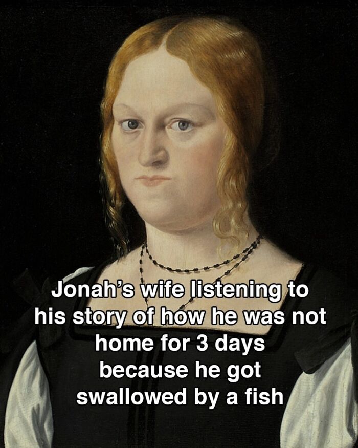 50 Classical Art Memes That Prove People Haven't Really Changed in Centuries
