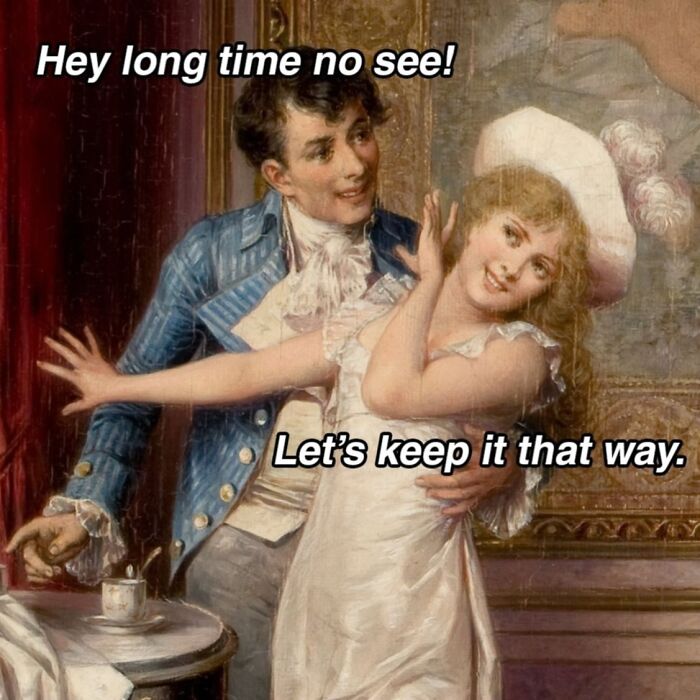 50 Classical Art Memes That Prove People Haven't Really Changed in Centuries