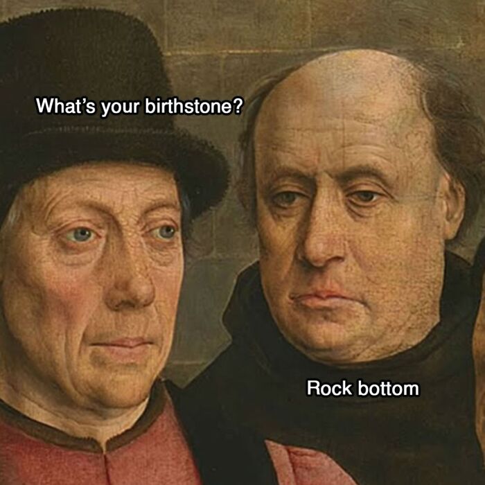 50 Classical Art Memes That Prove People Haven't Really Changed in Centuries