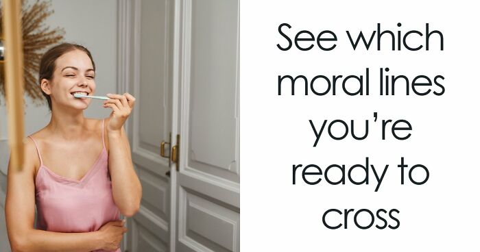 21 Wild ‘Would You Still Do It?’ Moral Dilemmas That’ll Twist Your Brain