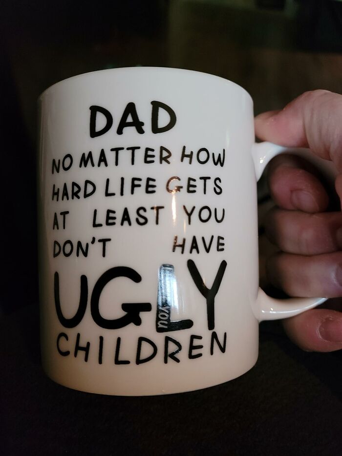 This Mug Reminds Dad That At Least His Kids Aren’t Ugly (Silver Lining!)