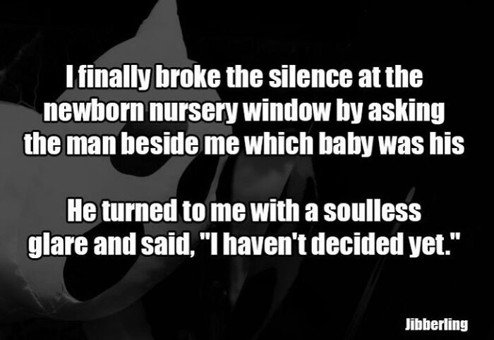 Wait, They Actually Shared These Creepy Stories?!