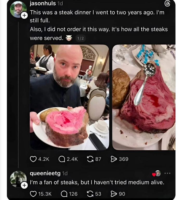 I Am Fam Of Steaks But I Haven't Tried Medium Alive