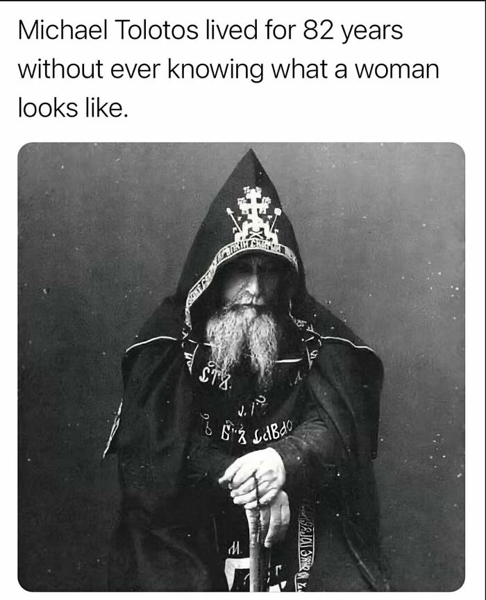 Man Who Has Never Seen a Woman, Like Ever