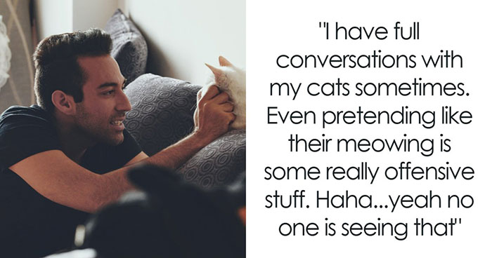 39 Wild Male Habits That Make Living Alone With Cats Look Like Paradise