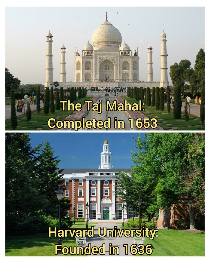 Harvard Was Already 17 Years Old When the Taj Mahal Was Finally Finished