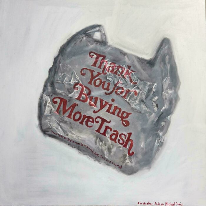 My Painting Called 'Everything Is Disposable' Sums It Up