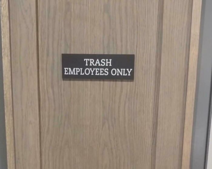 I Hope They Have A Room For Good Employees, Too