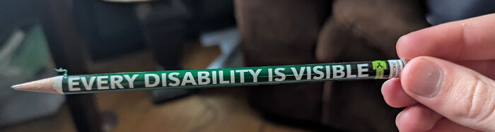 This Pencil Used To Say "Not Every Disability Is Visible"... Now It Doesn’t