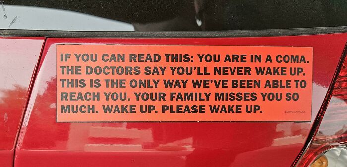 Wait, They Actually Put That On Their Car?! 35 Bumper Stickers That Make You Go Huh?