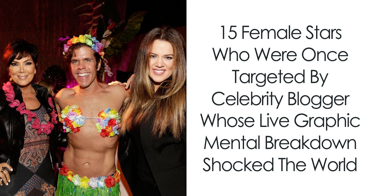 The 15 Times Perez Hilton Went Full Drama on Famous Ladies