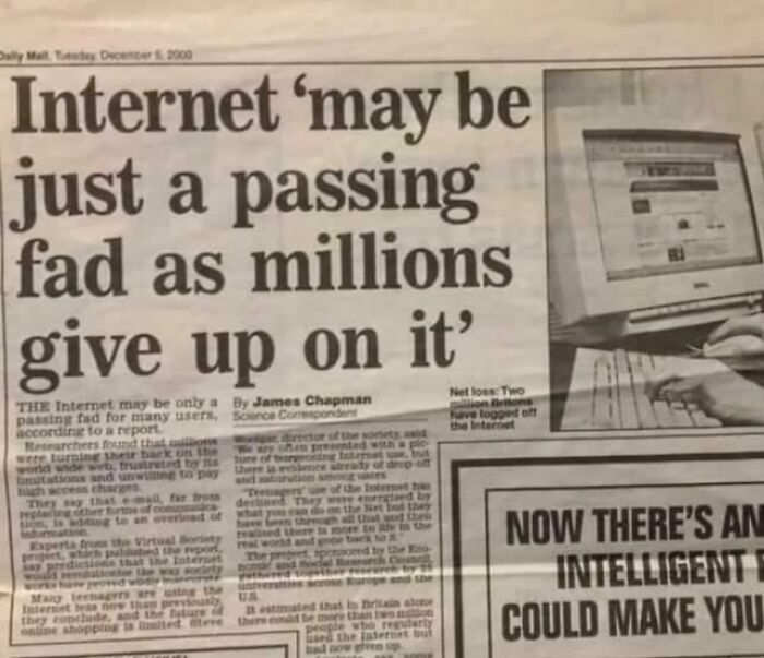 The Internet Is Just A Passing Fad, Said No One Ever (Well, December 2000 Tried)