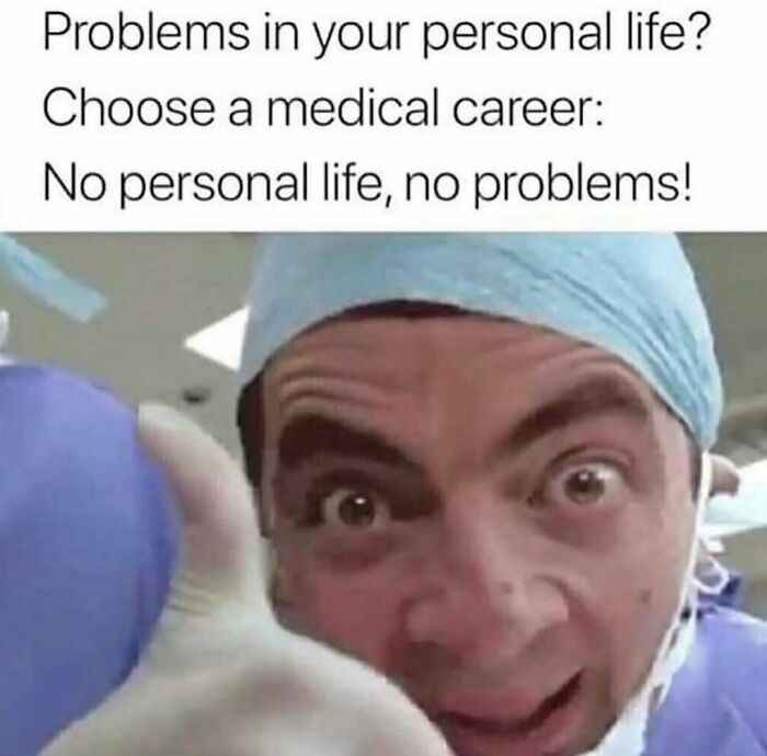 LOL Alert: 85 Medical Memes That Perfectly Nail Doctor Life