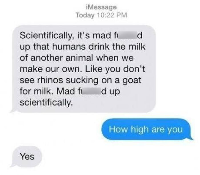Probably Too High to Text