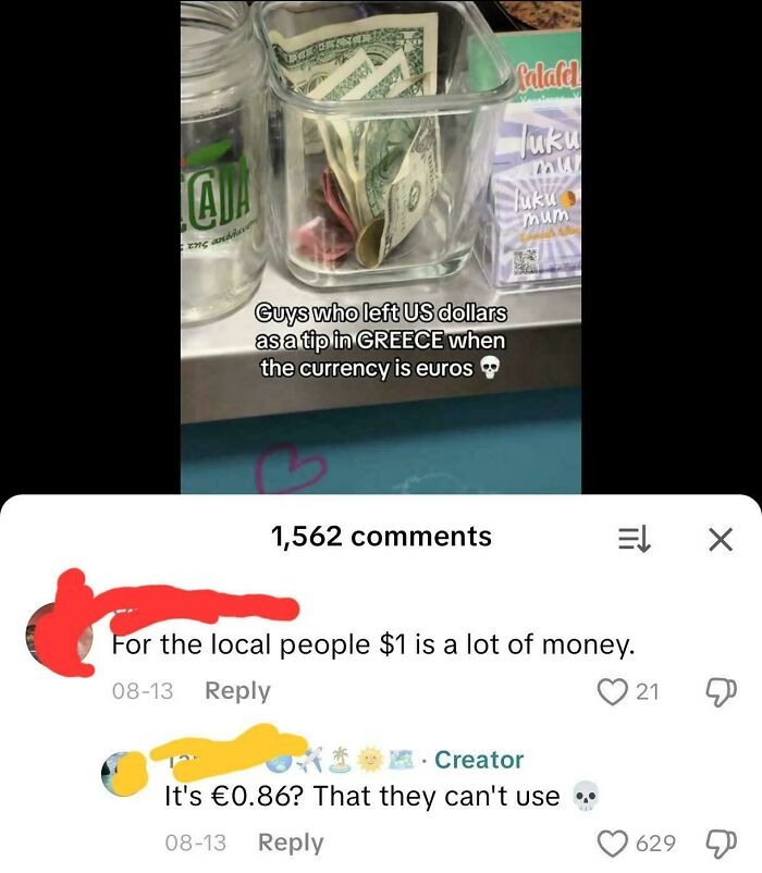 One Dollar is a Ton of Cash Here