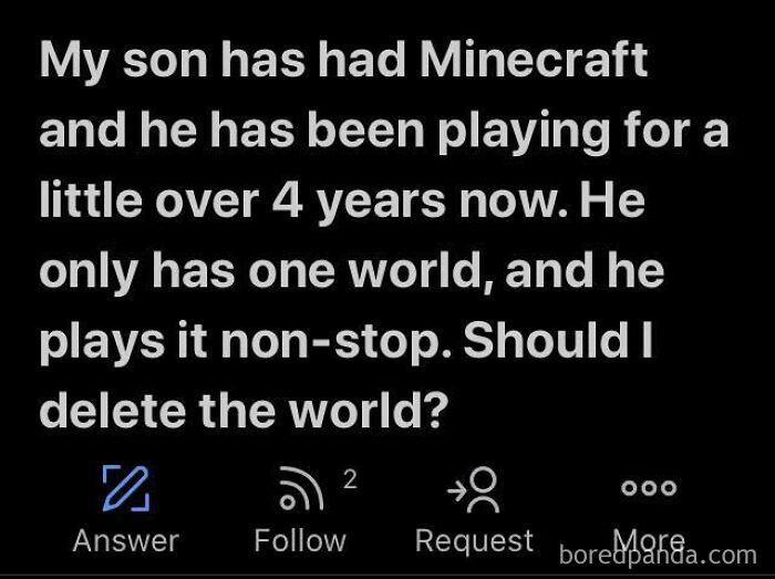 Imagine Deleting Someone’s 4-Year-Old Minecraft World. Yikes.