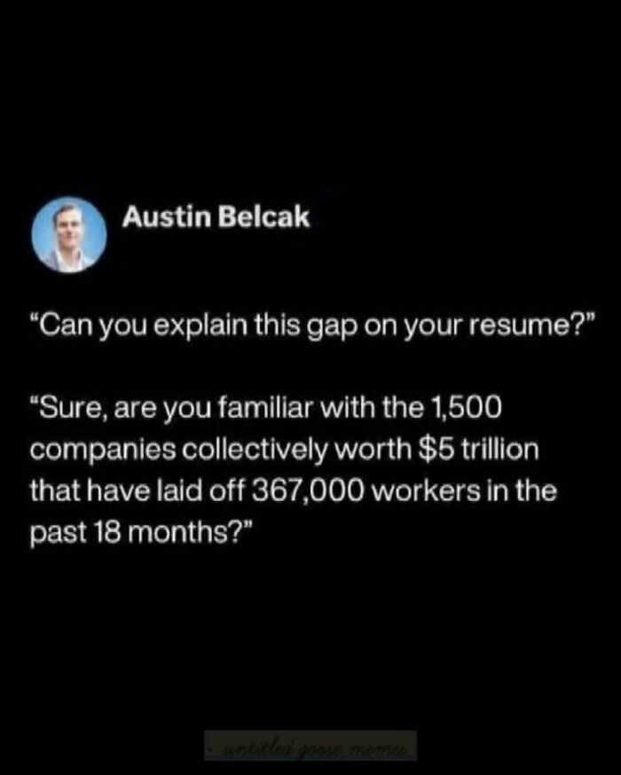 Must Have Steady Work History (Yeah, Good Luck With That)