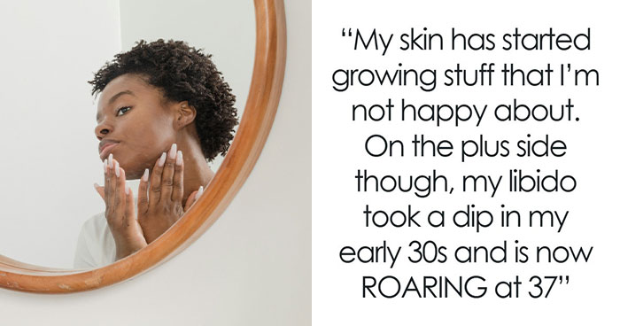 Wait, They Actually Shared These Wild Body Surprises From Their 40s?