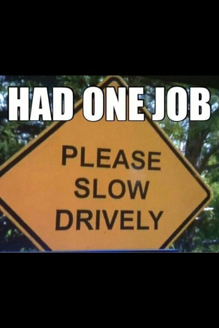 You Had One Job... And Failed Epically